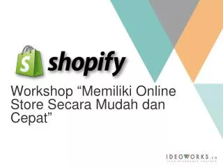 Workshop “ Memiliki Online Store Secara Mudah dan Cepat ”