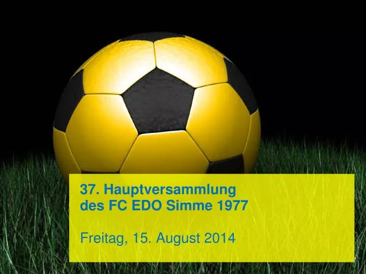 37 hauptversammlung des fc edo simme 1977 freitag 15 august 2014