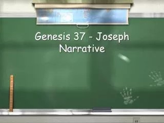 Genesis 37 - Joseph Narrative