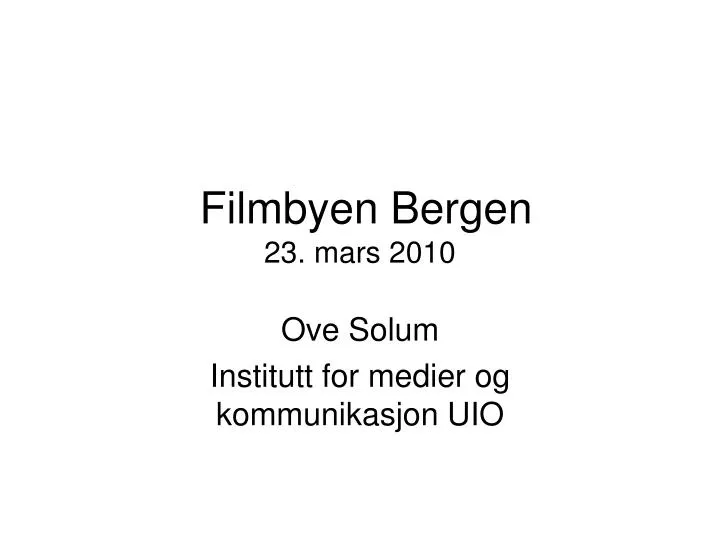 filmbyen bergen 23 mars 2010