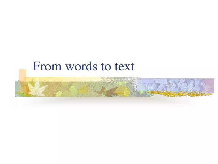 from words to text