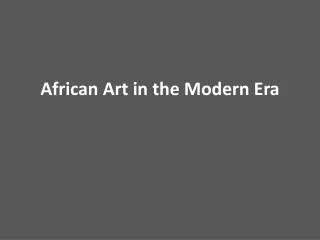 African Art in the Modern Era