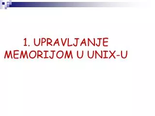 1 upravljanje memorijom u unix u