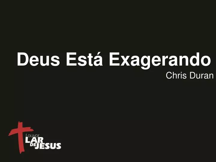 deus est exagerando