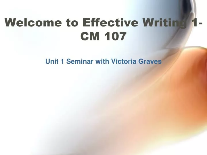 welcome to effective writing 1 cm 107