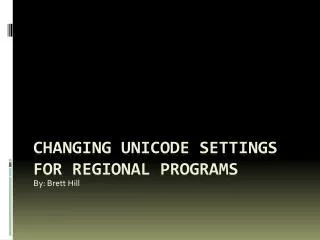 Changing Unicode settings For Regional Programs