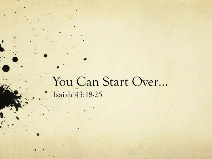 you can start over