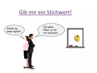 gib mir ein stichwort
