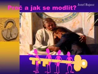 pro a jak se modlit