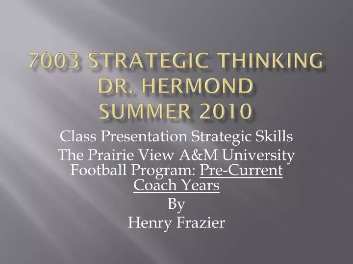 7003 strategic thinking dr hermond summer 2010