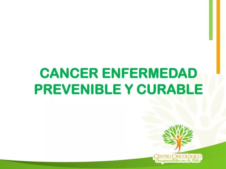 cancer enfermedad prevenible y curable