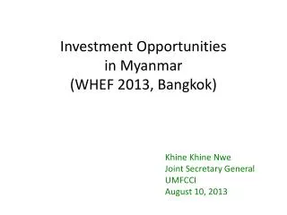 Investment Opportunities in Myanmar (WHEF 2013, Bangkok)