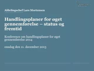 afdelingschef lars mortensen handlingsplaner for get gennemf relse status og fremtid