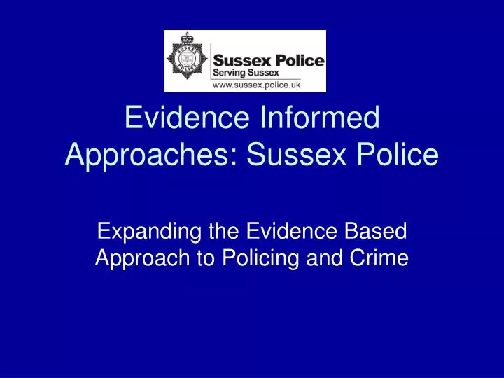 evidence informed approaches sussex police