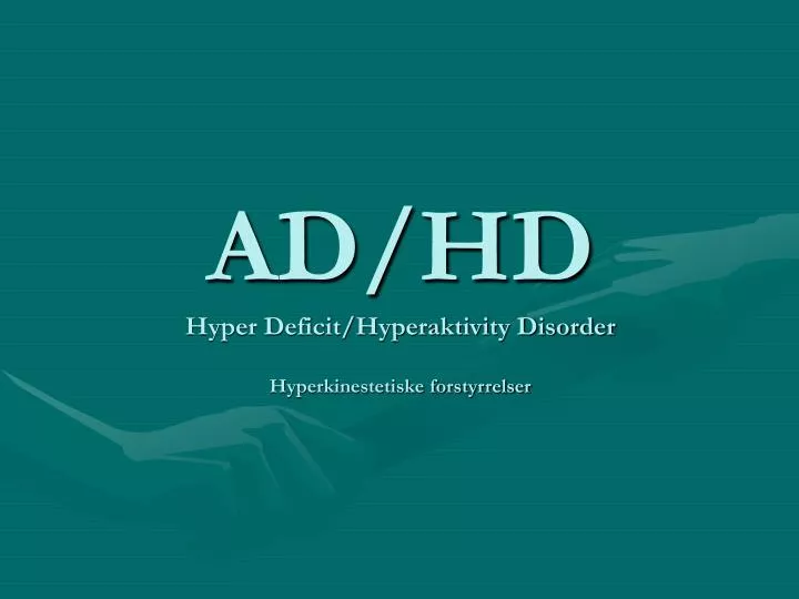ad hd hyper deficit hyperaktivity disorder hyperkinestetiske forstyrrelser