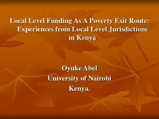 Local Level Funding As A Poverty Exit Route: Experiences from Local Level Jurisdictions in Kenya