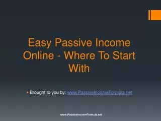 Easy Passive Income Online - Where To Start With?