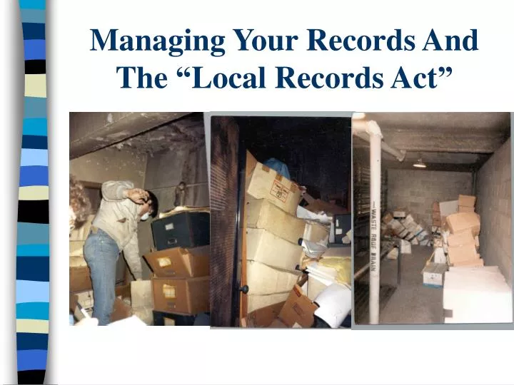 managing your records and the local records act