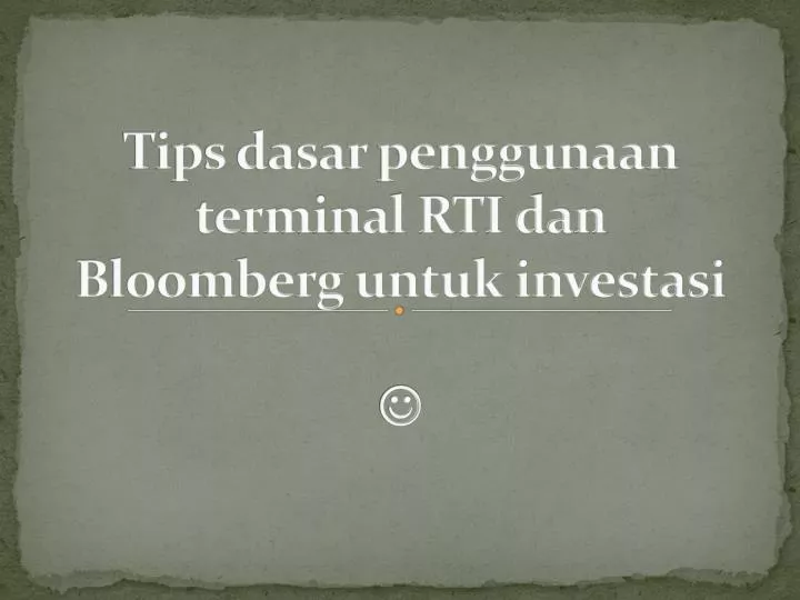 tips dasar penggunaan terminal rti dan bloomberg untuk investasi