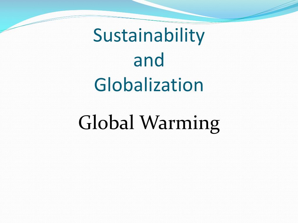 Sustainability and Globalization - slide 1