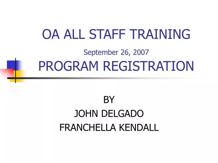 oa all staff training september 26 2007 program registration