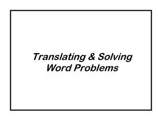 Translating &amp; Solving Word Problems