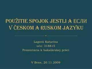 pou itie spojok jestli a v eskom a ruskom jazyku