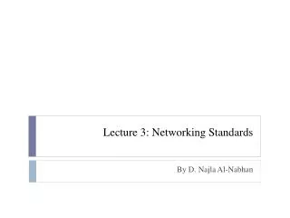 Lecture 3: Networking Standards