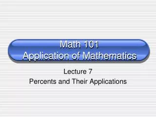 Math 101 Application of Mathematics