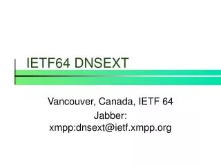 IETF64 DNSEXT