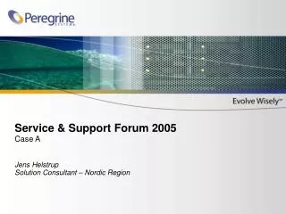Service &amp; Support Forum 2005 Case A