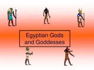 Egyptian Gods and Goddesses