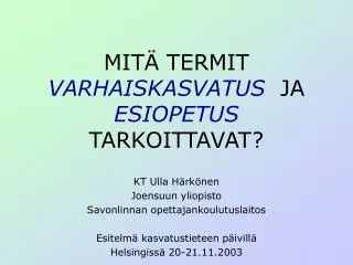 mit termit varhaiskasvatus ja esiopetus tarkoittavat