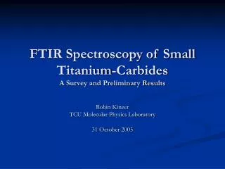 FTIR Spectroscopy of Small Titanium-Carbides A Survey and Preliminary Results
