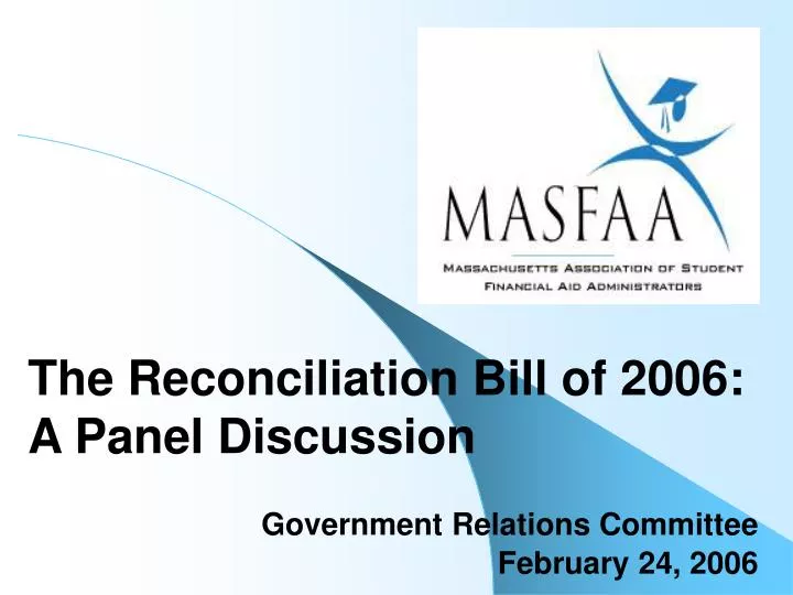 the reconciliation bill of 2006 a panel discussion government relations committee february 24 2006
