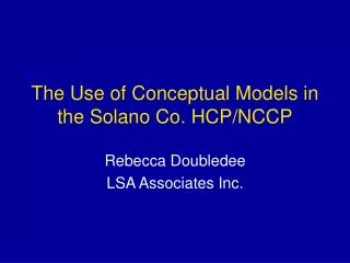 The Use of Conceptual Models in the Solano Co. HCP/NCCP