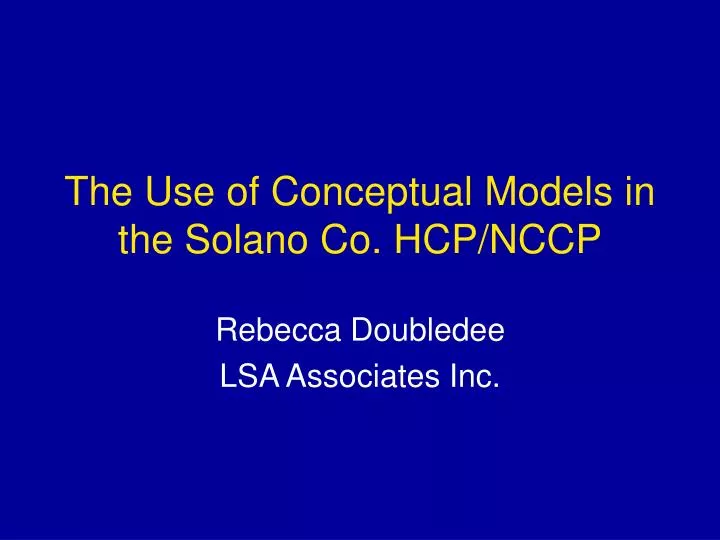 the use of conceptual models in the solano co hcp nccp