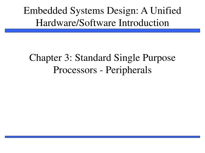 chapter 3 standard single purpose processors peripherals
