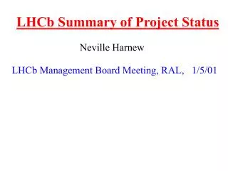 LHCb Summary of Project Status