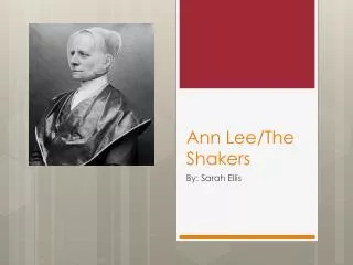 Ann Lee/The Shakers