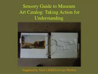 Sensory Guide to Museum Art Catalog: Taking Action for Understanding