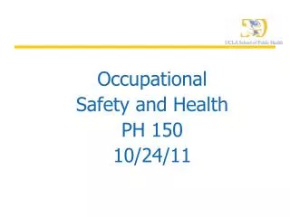 Occupational Safety and Health PH 150 10/24/11