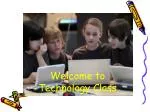 Welcome to Technology Class - slide 1