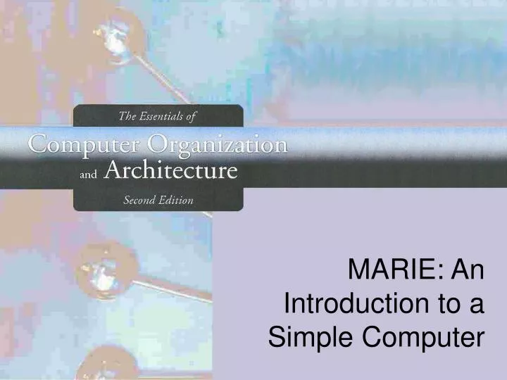 marie an introduction to a simple computer