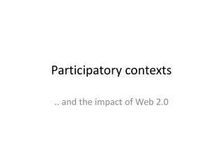 Participatory contexts