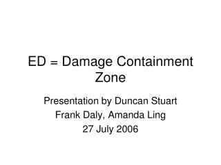 ED = Damage Containment Zone