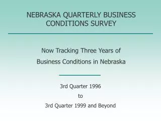 NEBRASKA QUARTERLY BUSINESS CONDITIONS SURVEY