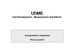 UDME Unit Development , Measurement and Efforts