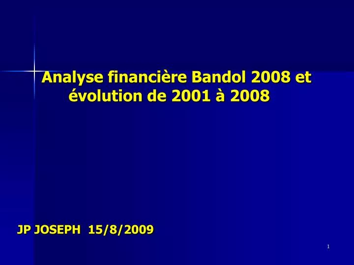 analyse financi re bandol 2008 et volution de 2001 2008 jp joseph 15 8 2009