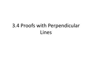 3.4 Proofs with Perpendicular Lines